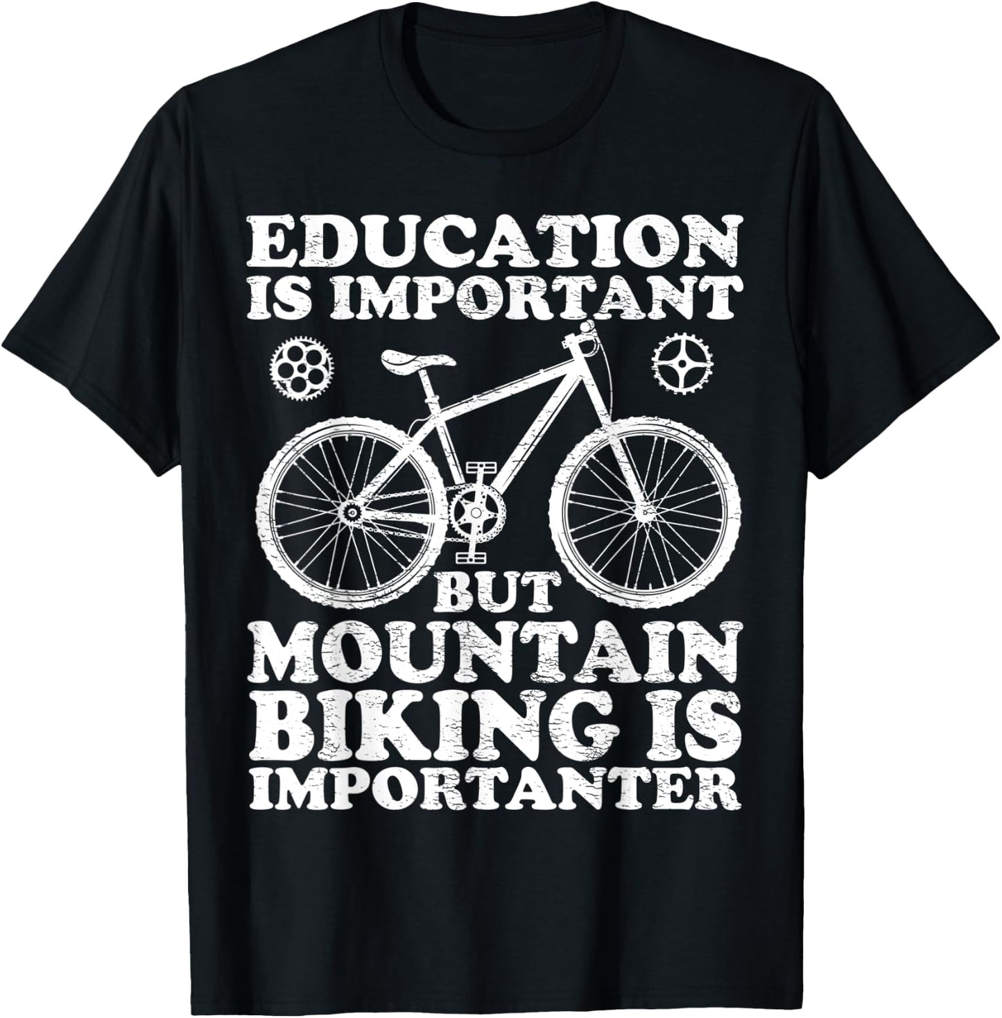 Education Is Important But Mountain Biking Is Importanter T-Shirt - T-Shirt | Black