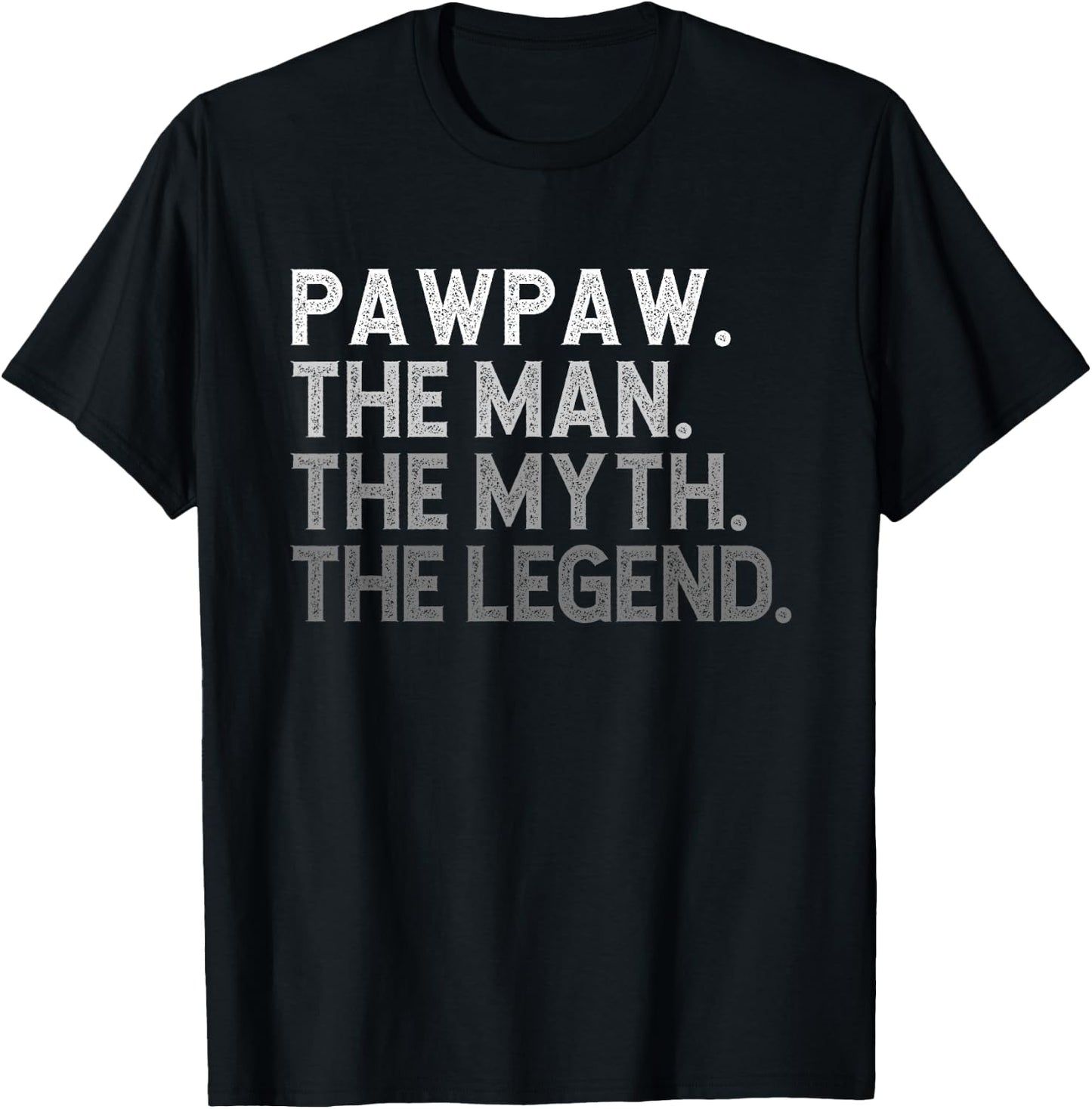 Pawpaw The Man The Myth The Legend Funny Cool Paw-Paw T-Shirt - T-Shirt | Black