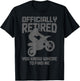 Motocross Retired Funny Retirement MX Dirt Bike T-Shirt - T-Shirt | Black