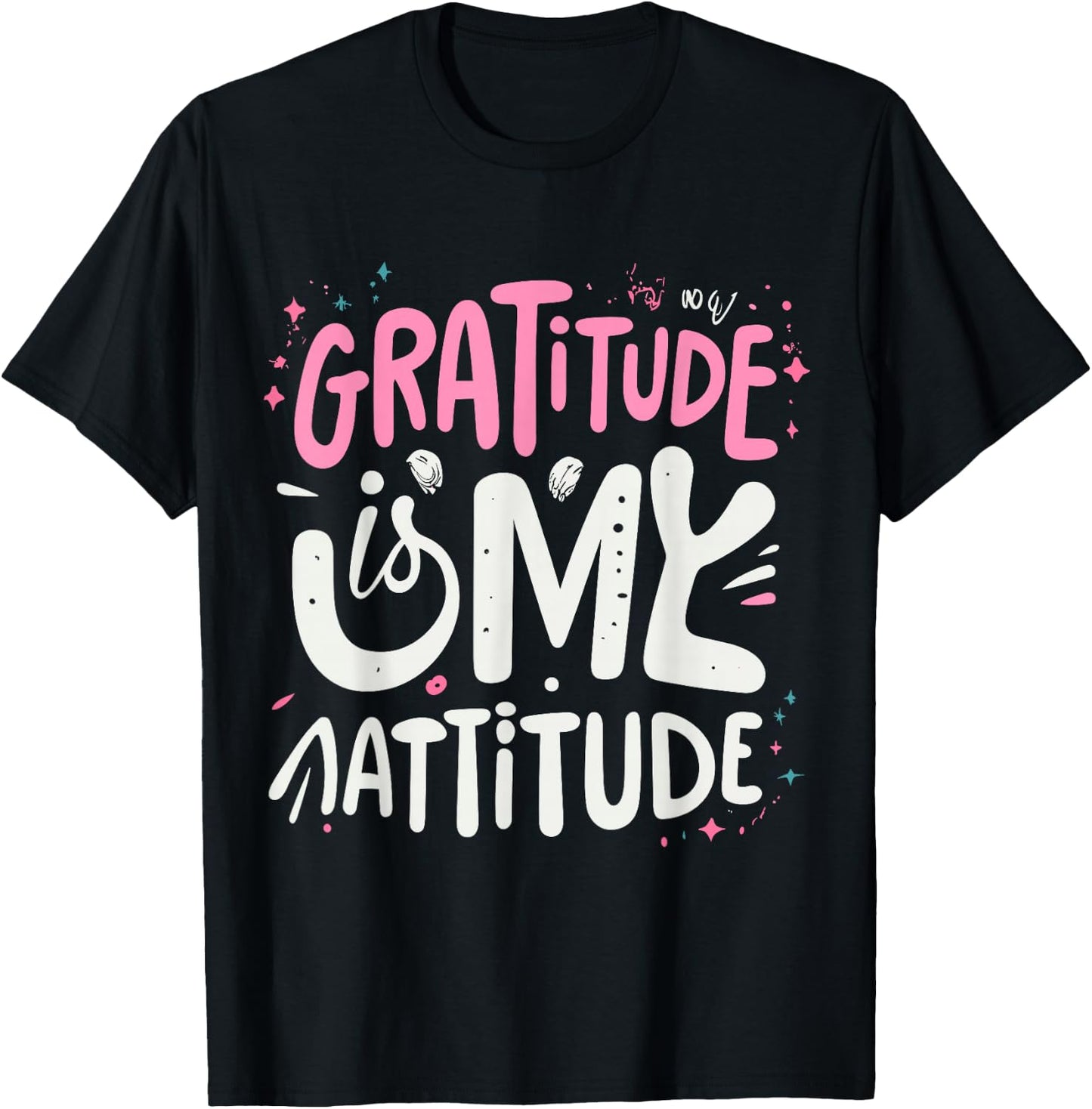 Gratitude Is My Attitude Positive Mindset Inspirational T-Shirt - T-Shirt | Black