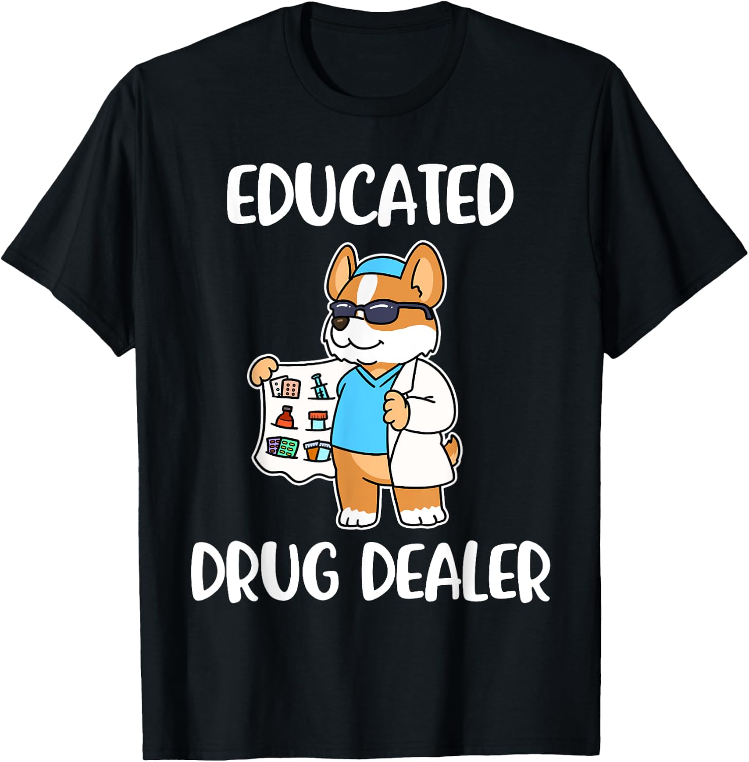 Educated Drug Dealer Nurse Life T-Shirt - T-Shirt | Black