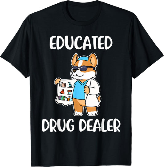Educated Drug Dealer Nurse Life T-Shirt - T-Shirt | Black