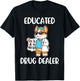 Educated Drug Dealer Nurse Life T-Shirt - T-Shirt | Black