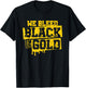 We Bleed Black & Gold Game Day Group School Football Sports T-Shirt - T-Shirt | Black