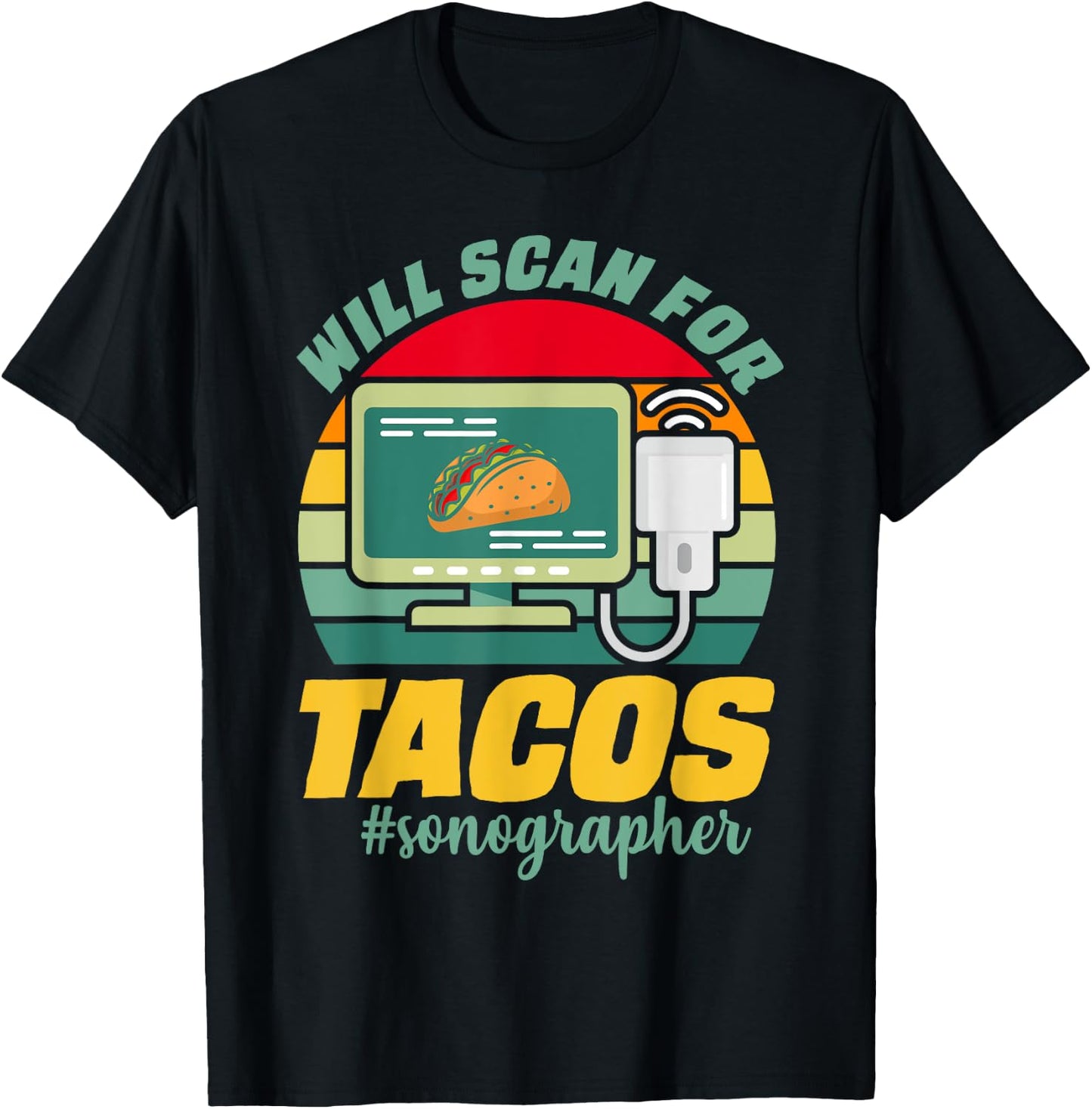 Sonographer Shirt Taco Lover Ultrasound Tech Sonography T-Shirt - T-Shirt | Black