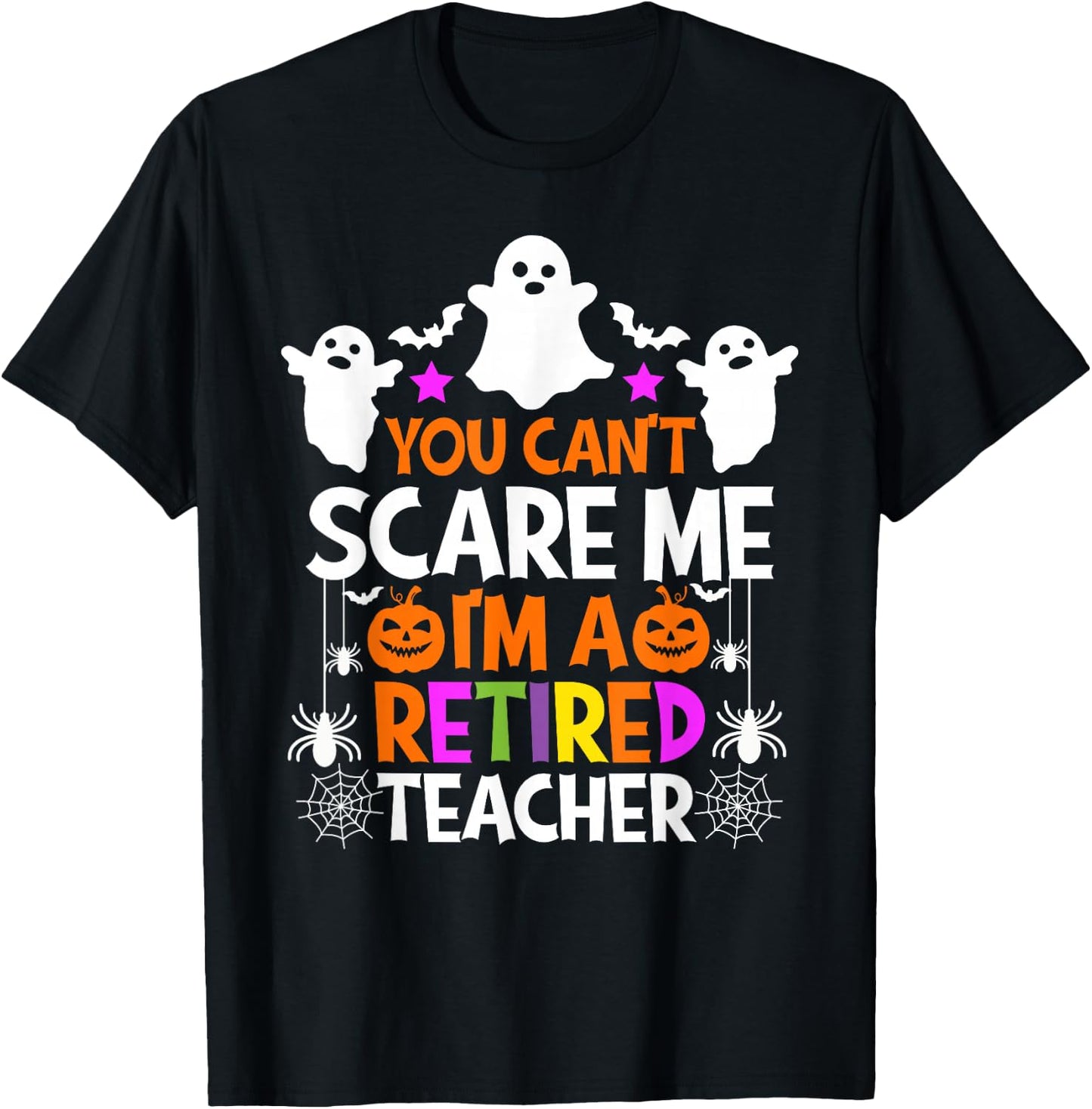 You Can't Scare Me I'm A Retired Teacher Shirt Halloween T-Shirt - T-Shirt | Black