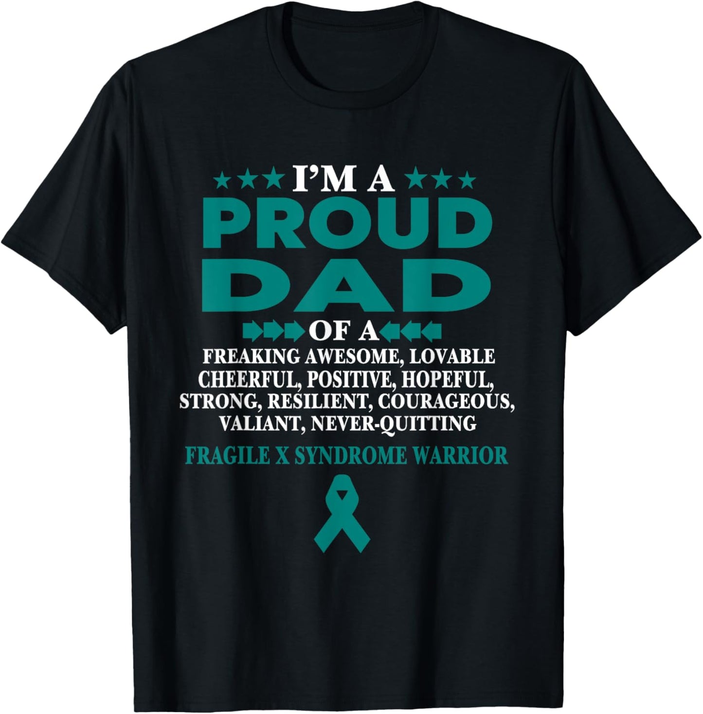 I'm proud dad of Fragile X Syndrome warrior Teal Ribbon T-Shirt - T-Shirt | Black