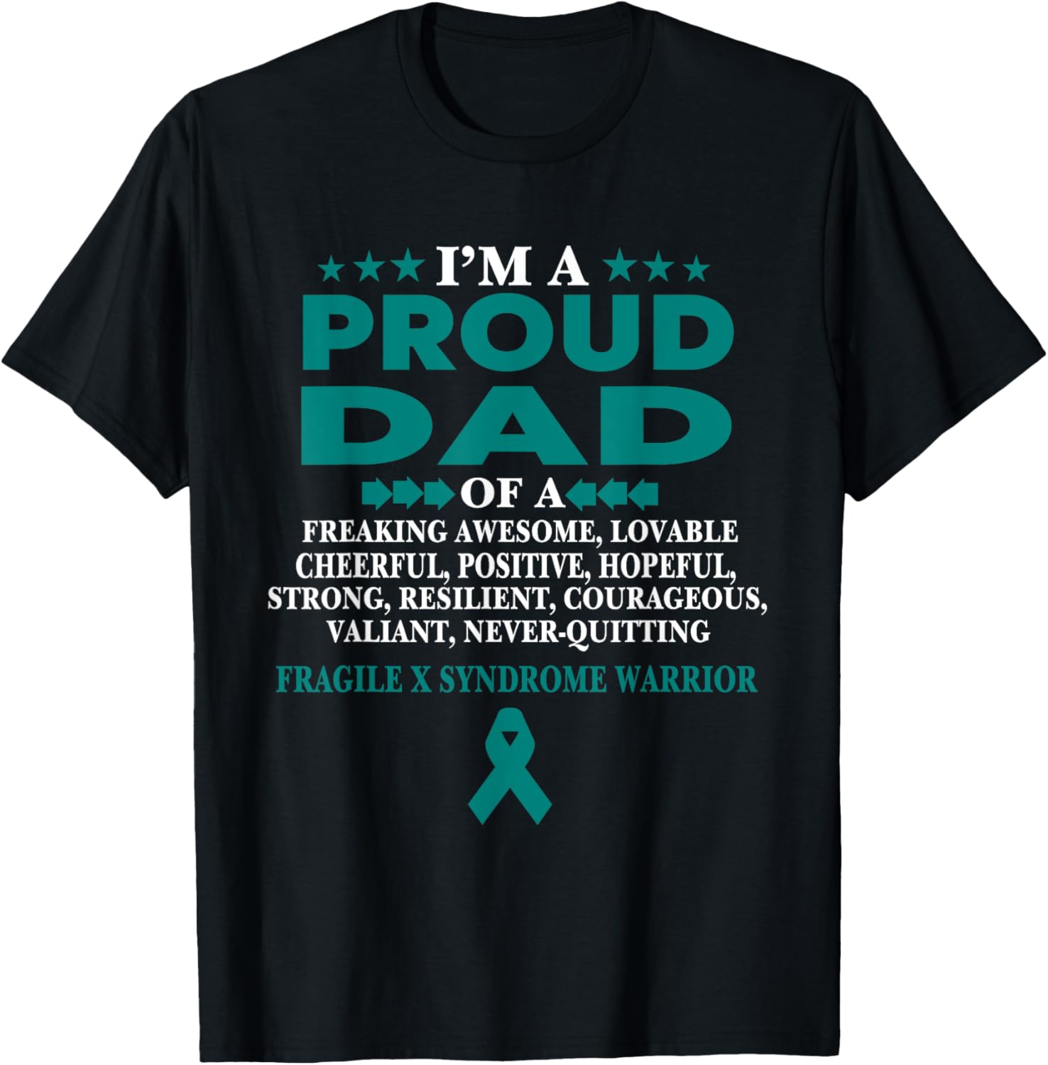 I'm proud dad of Fragile X Syndrome warrior Teal Ribbon T-Shirt - T-Shirt | Black