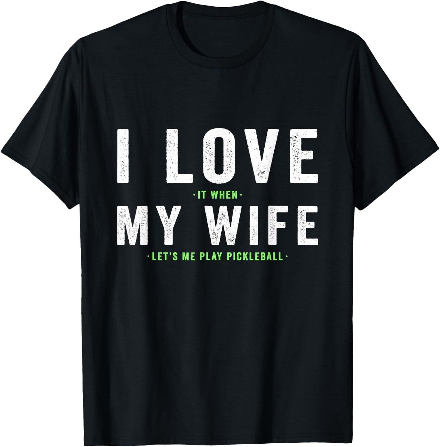 I Love My Wife - Pickleball Player Dink Lover T-Shirt - T-Shirt | Black