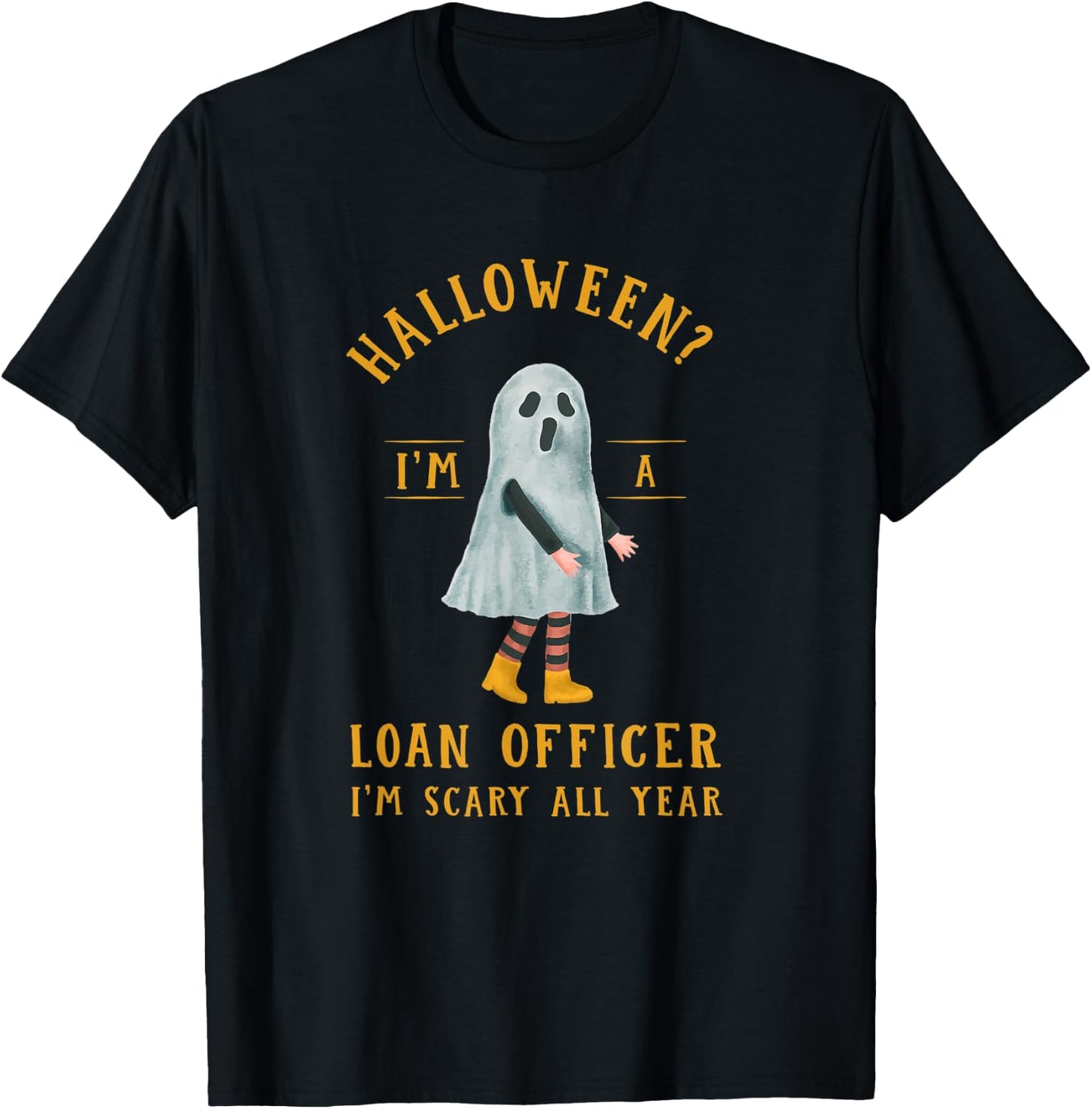 Loan Officer I'm Scary All Year Mortgage Loan Processor T-Shirt - T-Shirt | Black