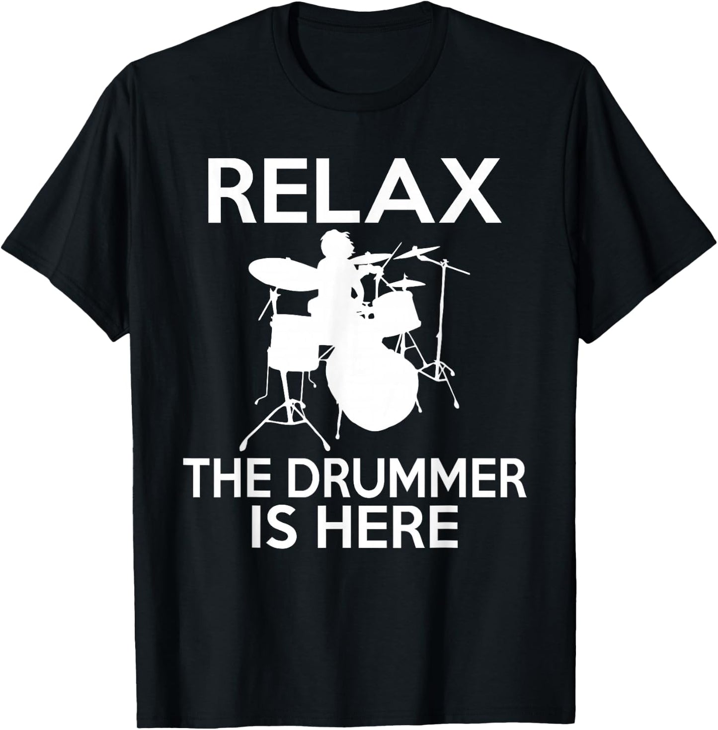 Relax the Drummer is here cool Drummer T-Shirt - T-Shirt | Black