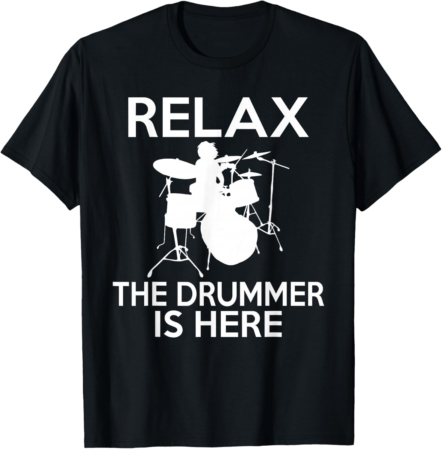 Relax the Drummer is here cool Drummer T-Shirt - T-Shirt | Black