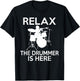 Relax the Drummer is here cool Drummer T-Shirt - T-Shirt | Black