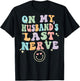 On My Husband's Last Nerve (On back) Funny spouse T-Shirt - T-Shirt | Black