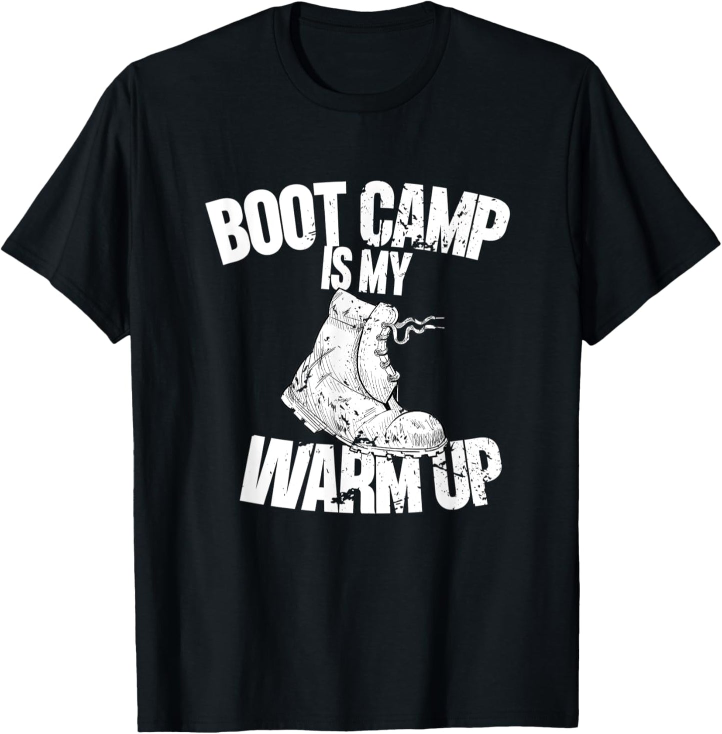 Boot Camp Is My Warm Up - Funny Workout T-Shirt - T-Shirt | Black