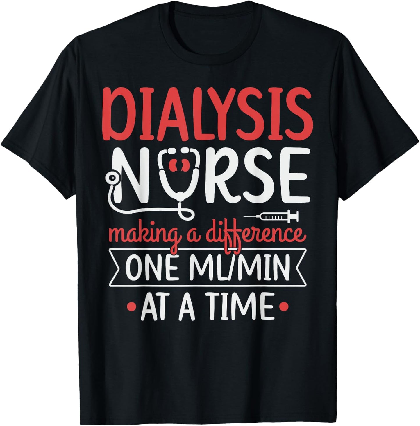 Registered Dialysis Nurse Kidney Technician Quote - -Adults, Black, Small, Short Sleeve, Modern, Lace, Work, Nurse, Dialysis Nurse T-Shirt - T-Shirt | Black
