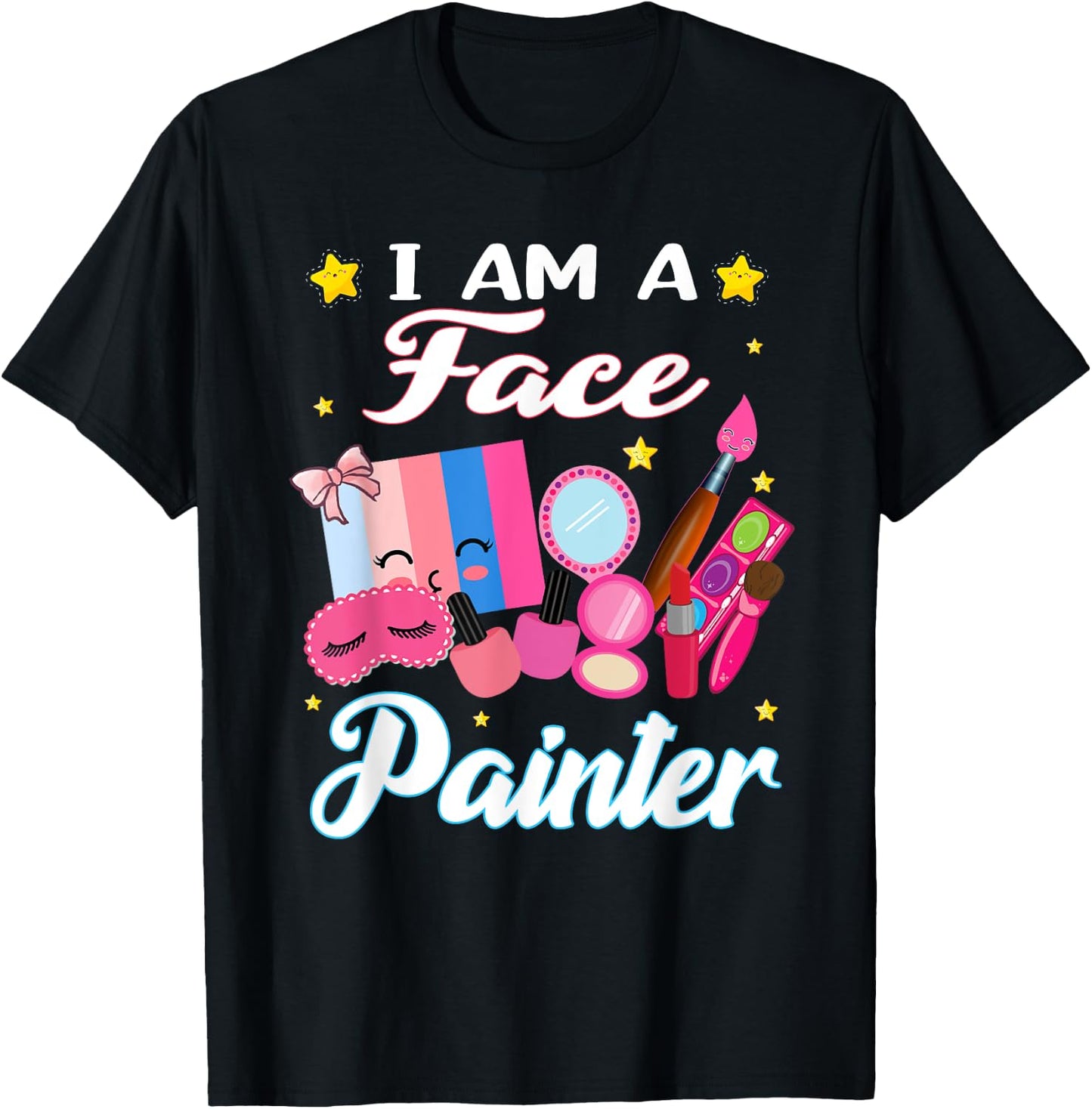 I'm A Face painter for Makeup artist Painting T-Shirt - T-Shirt | Black
