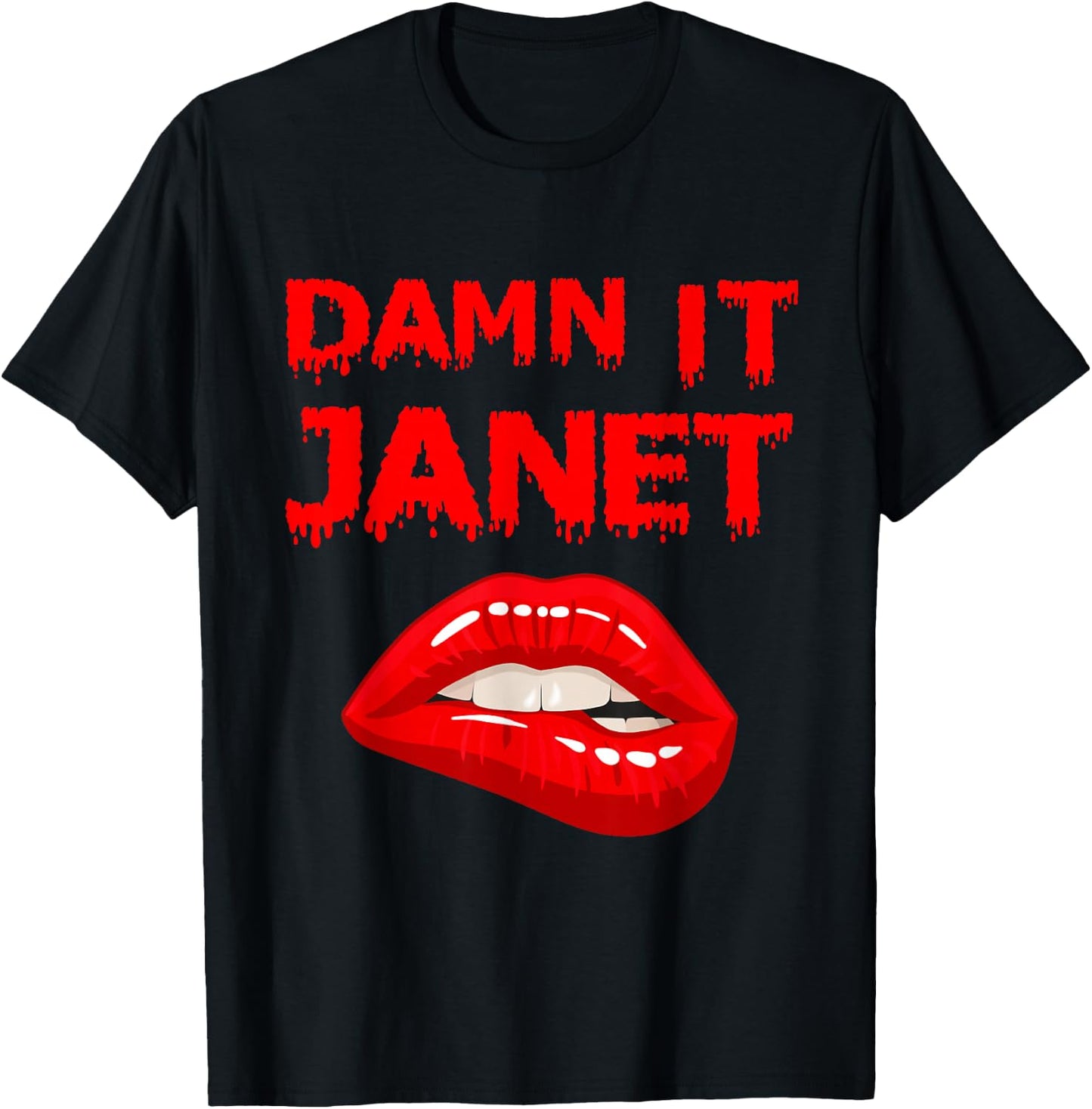 Damn It Janet with Bitting Red Lips of Pleasure T-Shirt - T-Shirt | Black