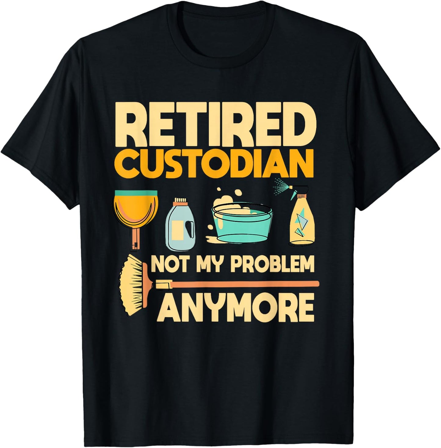 Custodian Retired Janitor Caretaker Pension Retirement Plan T-Shirt - T-Shirt | Black