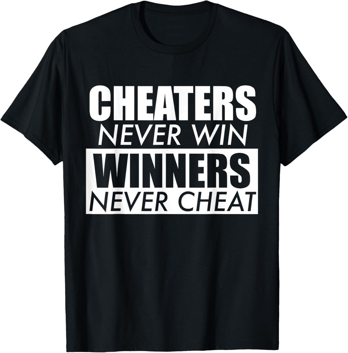 Cheaters Never Win Winners Never Cheat T-Shirt - T-Shirt | Black