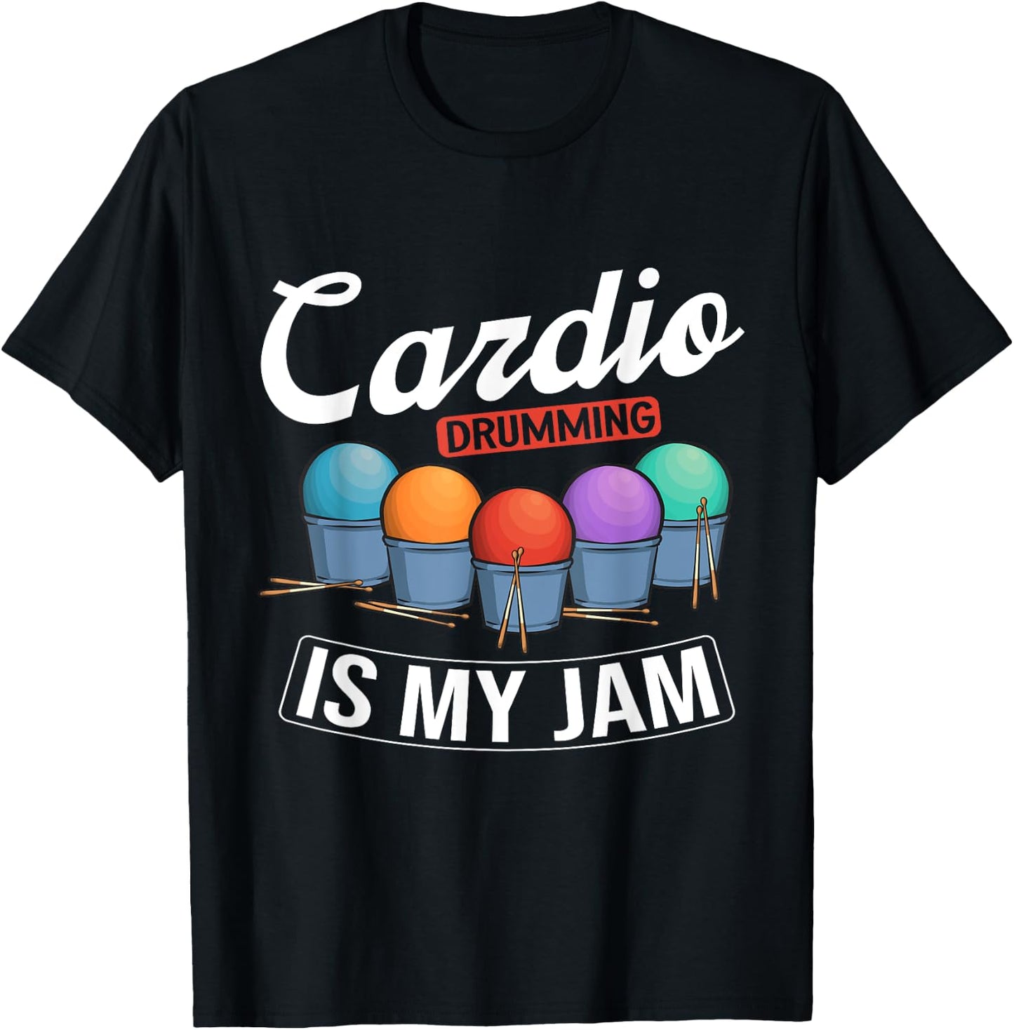 Cardio Drumming Is My Jam Gym Fitness Class Workout T-Shirt - T-Shirt | Black