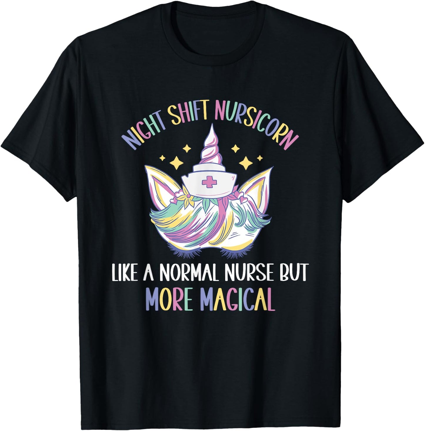 Night Shift Nursicorn like a normal Night Shift Nurse T-Shirt - T-Shirt | Black