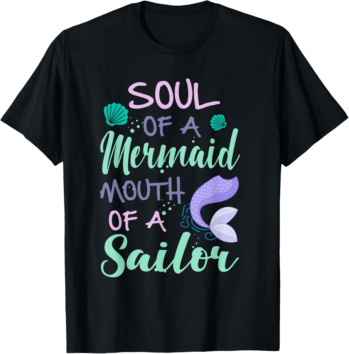 Soul of a Marmaid Mouth of a Sailor - Funny Mermaid T-Shirt - T-Shirt | Black