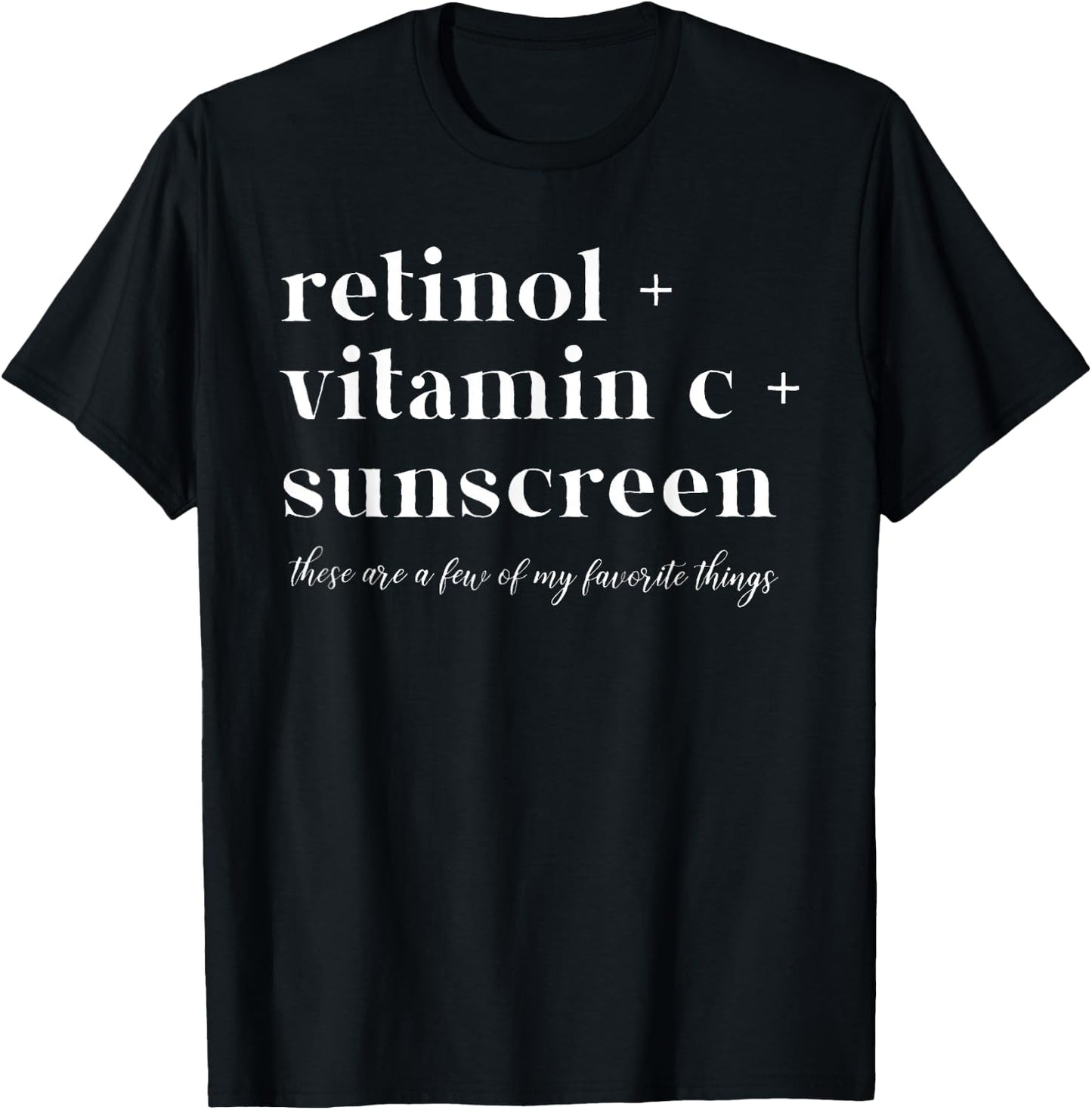 Retinol Vitamin C And Sunscreen Aesthetic Esthetician Nurse T-Shirt - T-Shirt | Black