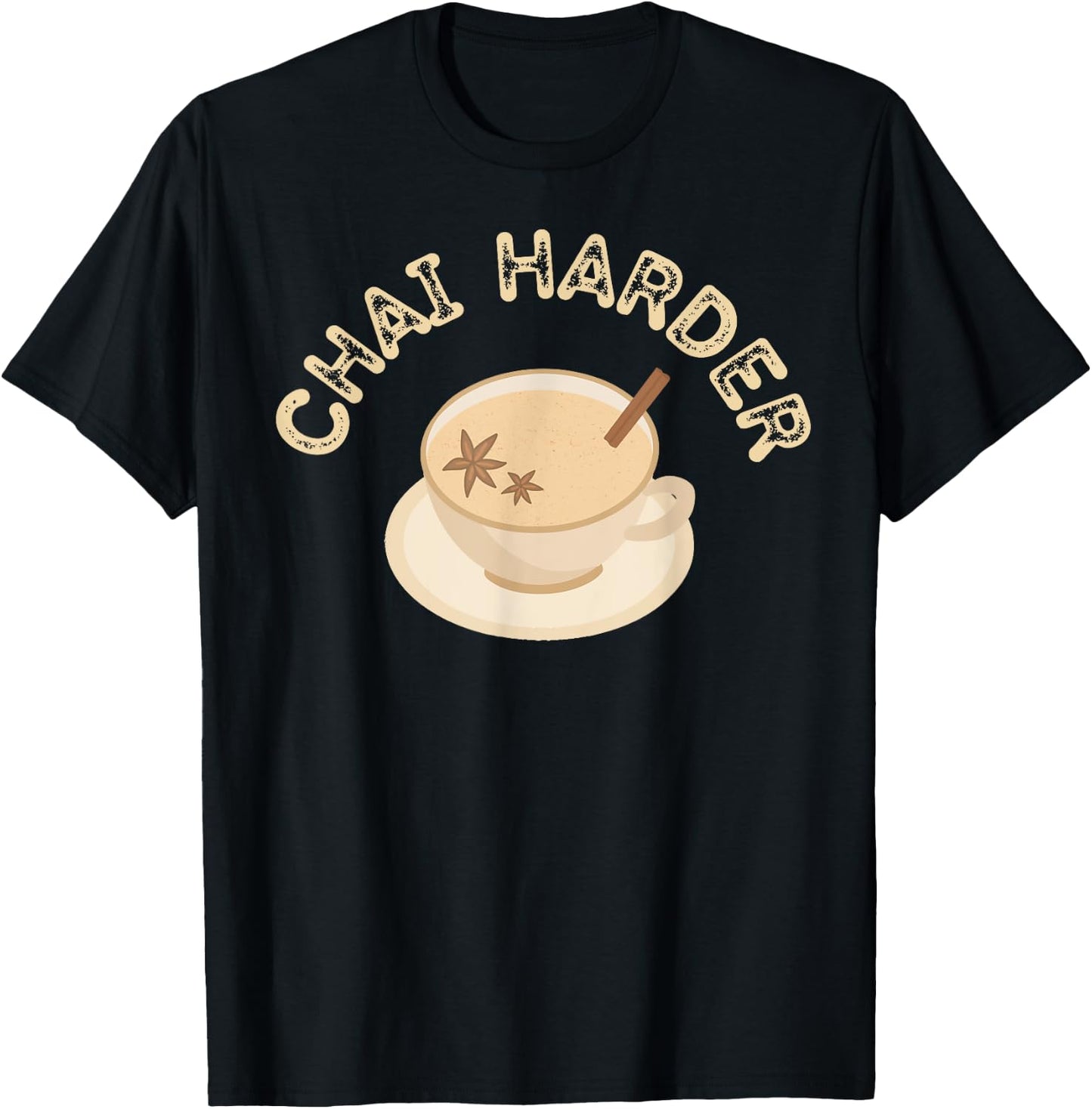 Funny Barista Chai Harder Chai Tea Latte Lover Joke Pun T-Shirt - T-Shirt | Black