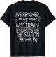 I've Reached The Age Where My Train Of Thought Often Leaves T-Shirt - T-Shirt | Black
