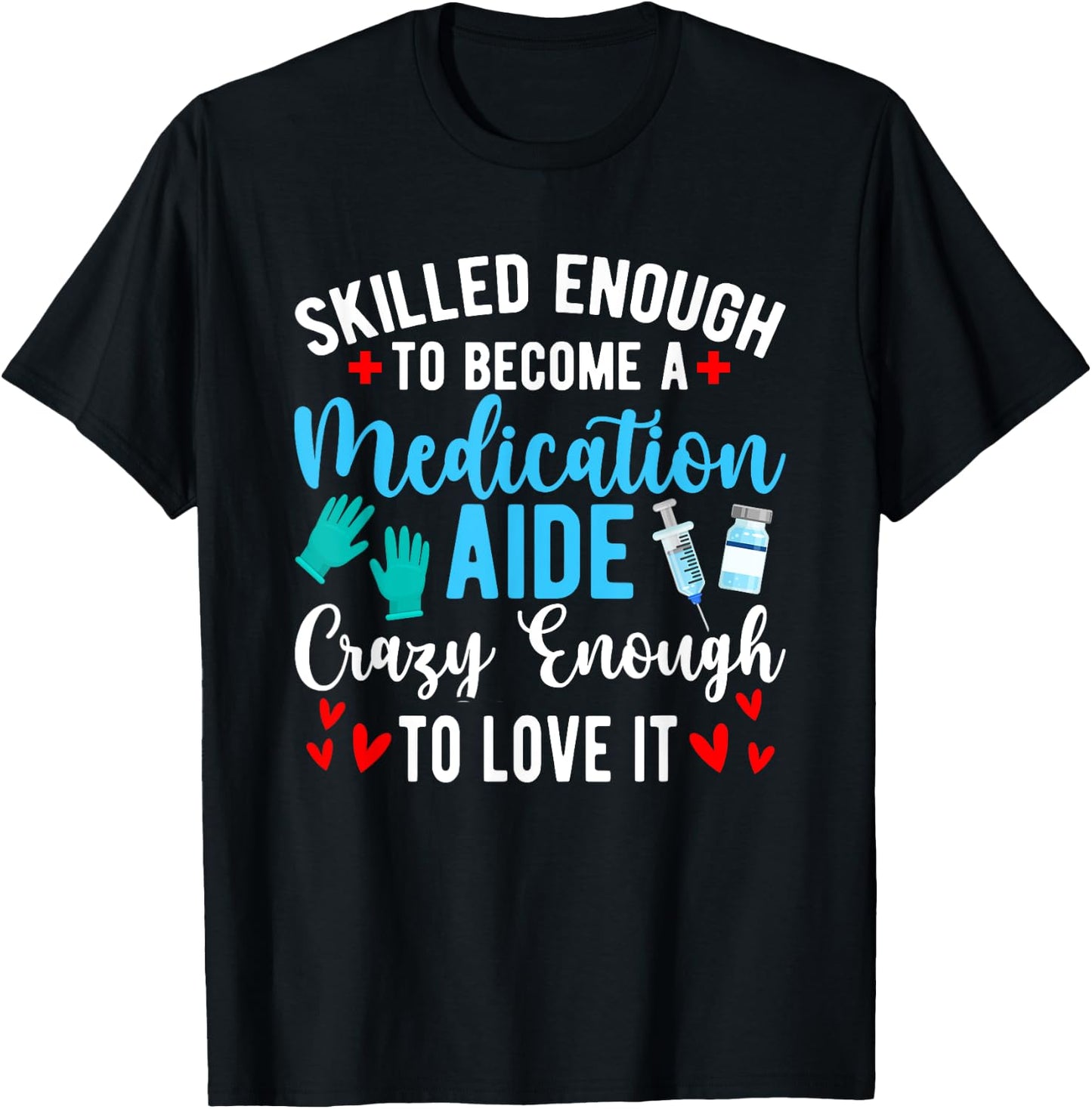 To Become A Medication Aide Med Aide Medication Aides T-Shirt - T-Shirt | Black
