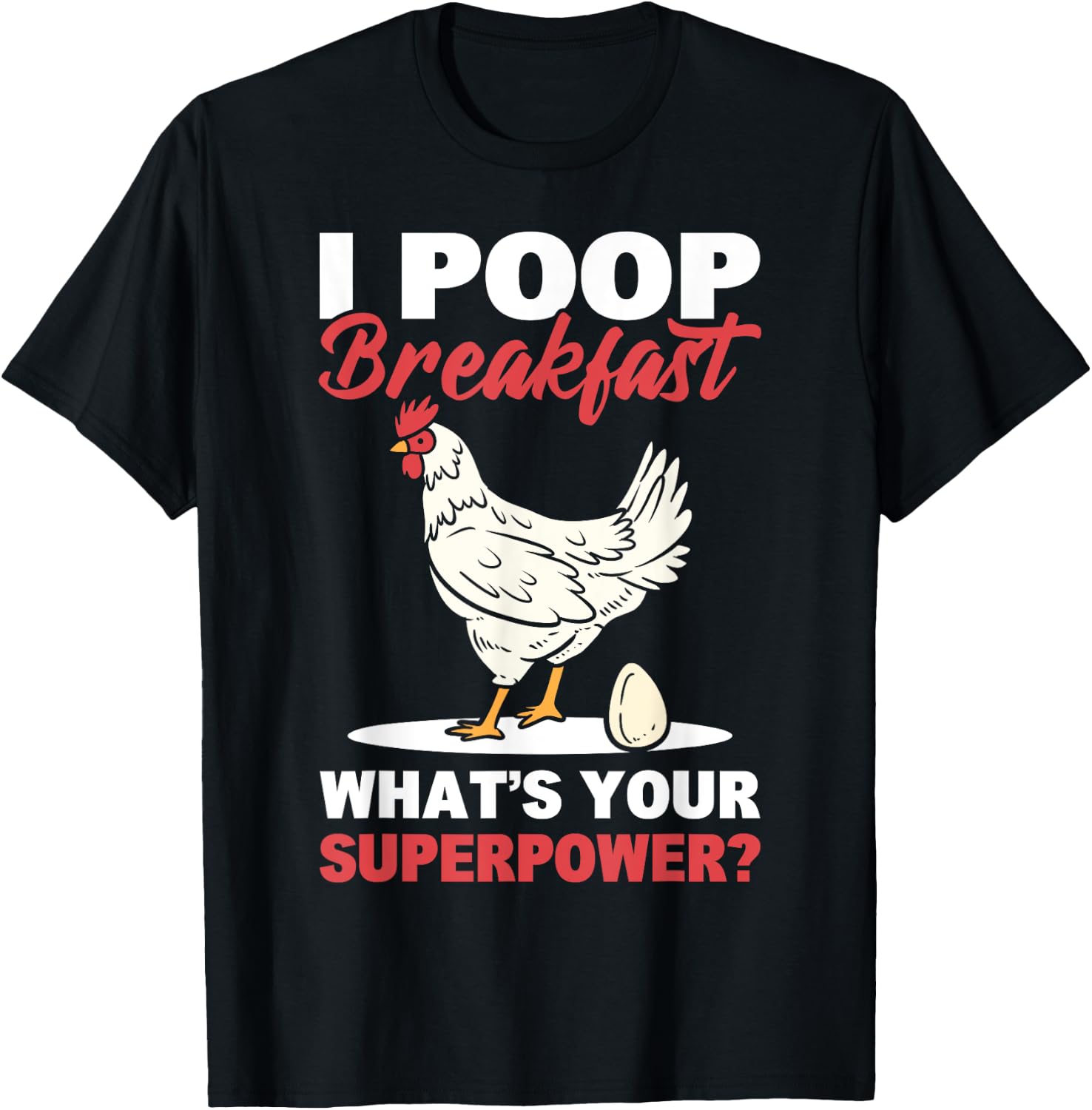 I Poop Breakfast! What's Your Superpower? Chicken Farmer T-Shirt - T-Shirt | Black