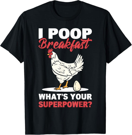 I Poop Breakfast! What's Your Superpower? Chicken Farmer T-Shirt - T-Shirt | Black