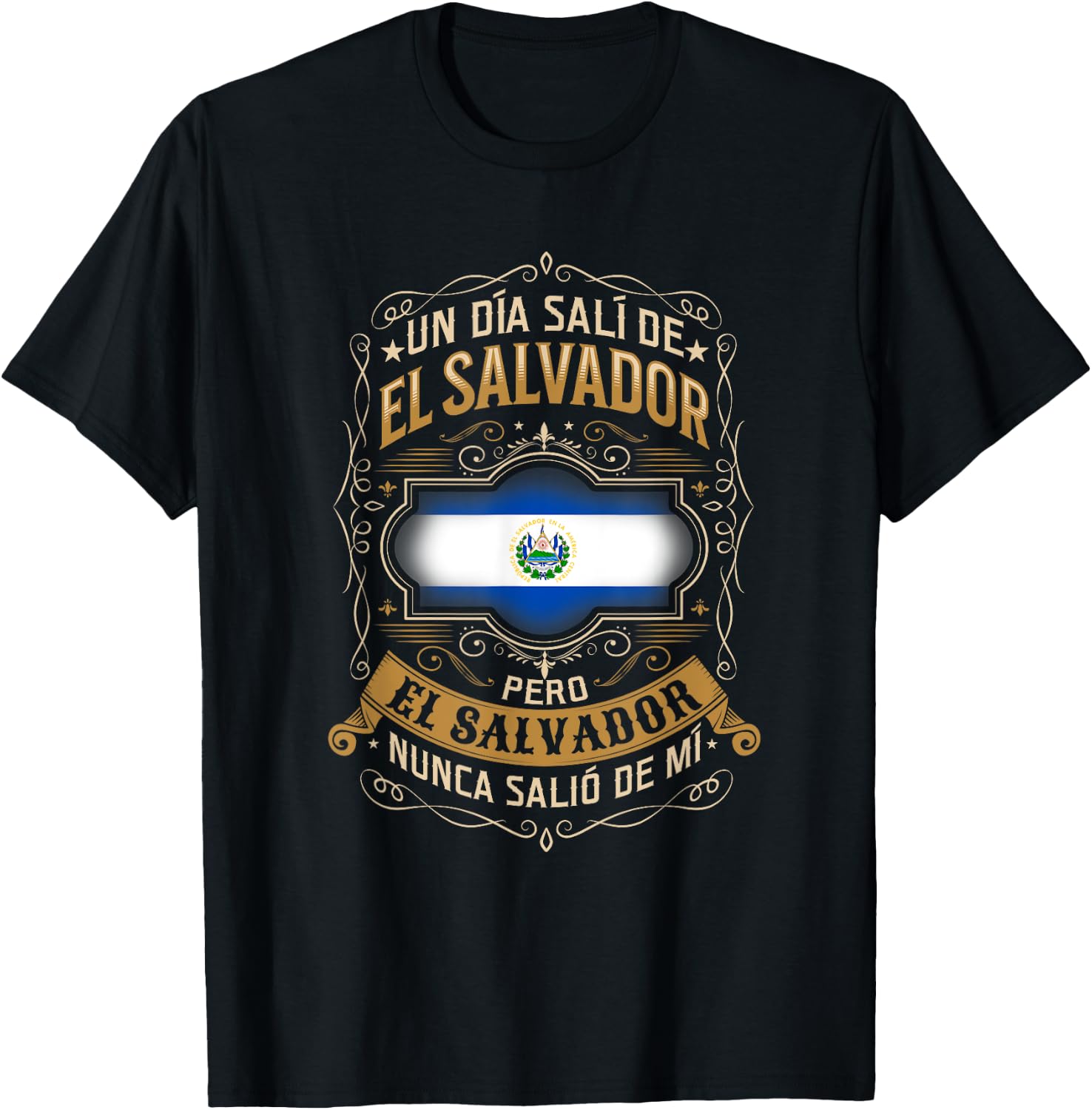Un día salí de EL SALVADOR, pero EL SALVADOR no salió de mí T-Shirt - T-Shirt | Black