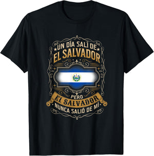 Un día salí de EL SALVADOR, pero EL SALVADOR no salió de mí T-Shirt - T-Shirt | Black