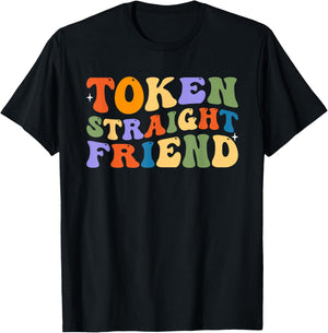 Token Straight Friend Shirt Gay Pride Rainbow Equality T-Shirt - T-Shirt | Black