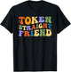 Token Straight Friend Shirt Gay Pride Rainbow Equality T-Shirt - T-Shirt | Black