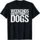 Weekends Energy Drinks & Dogs T-Shirt - T-Shirt | Black