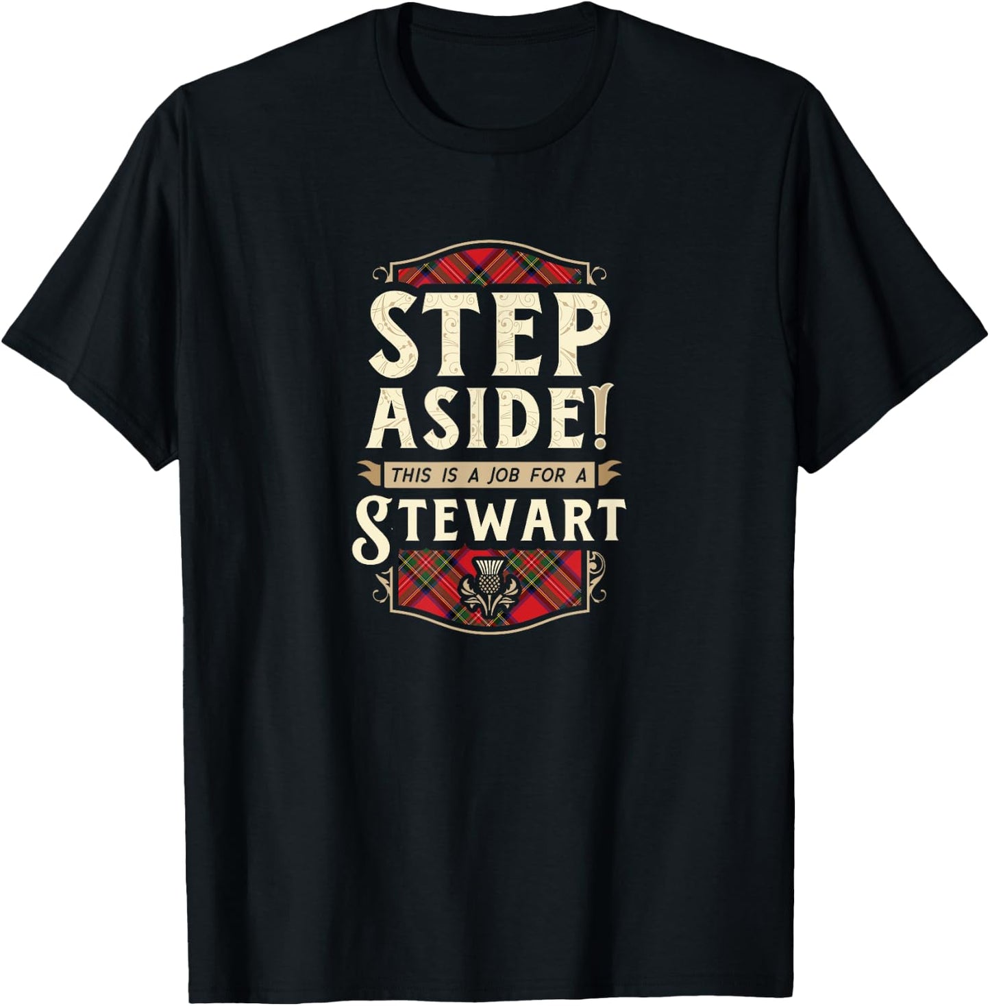 Funny Clan Stewart Step Aside Scottish Clan Tartan T-Shirt - T-Shirt | Black