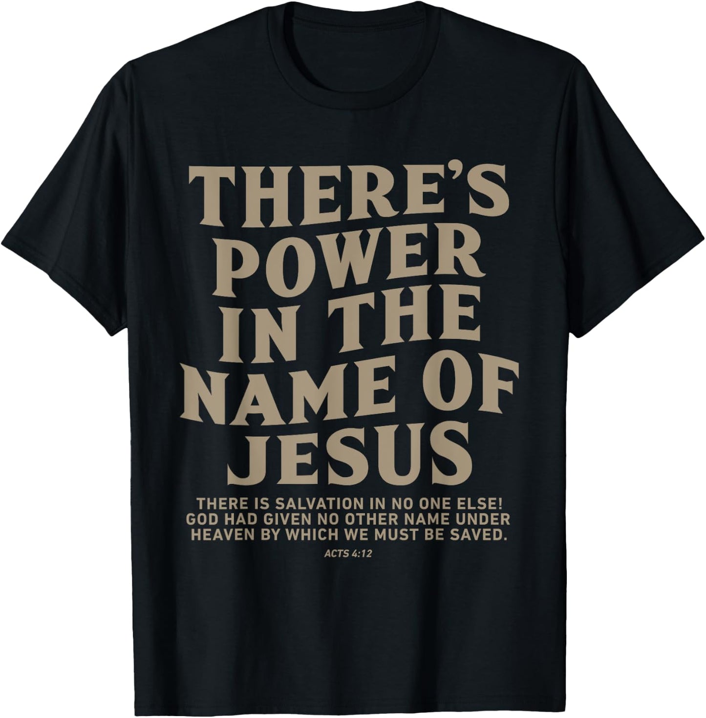 There's Power In The Name Of Jesus, Jesus Saves T-Shirt - T-Shirt | Black