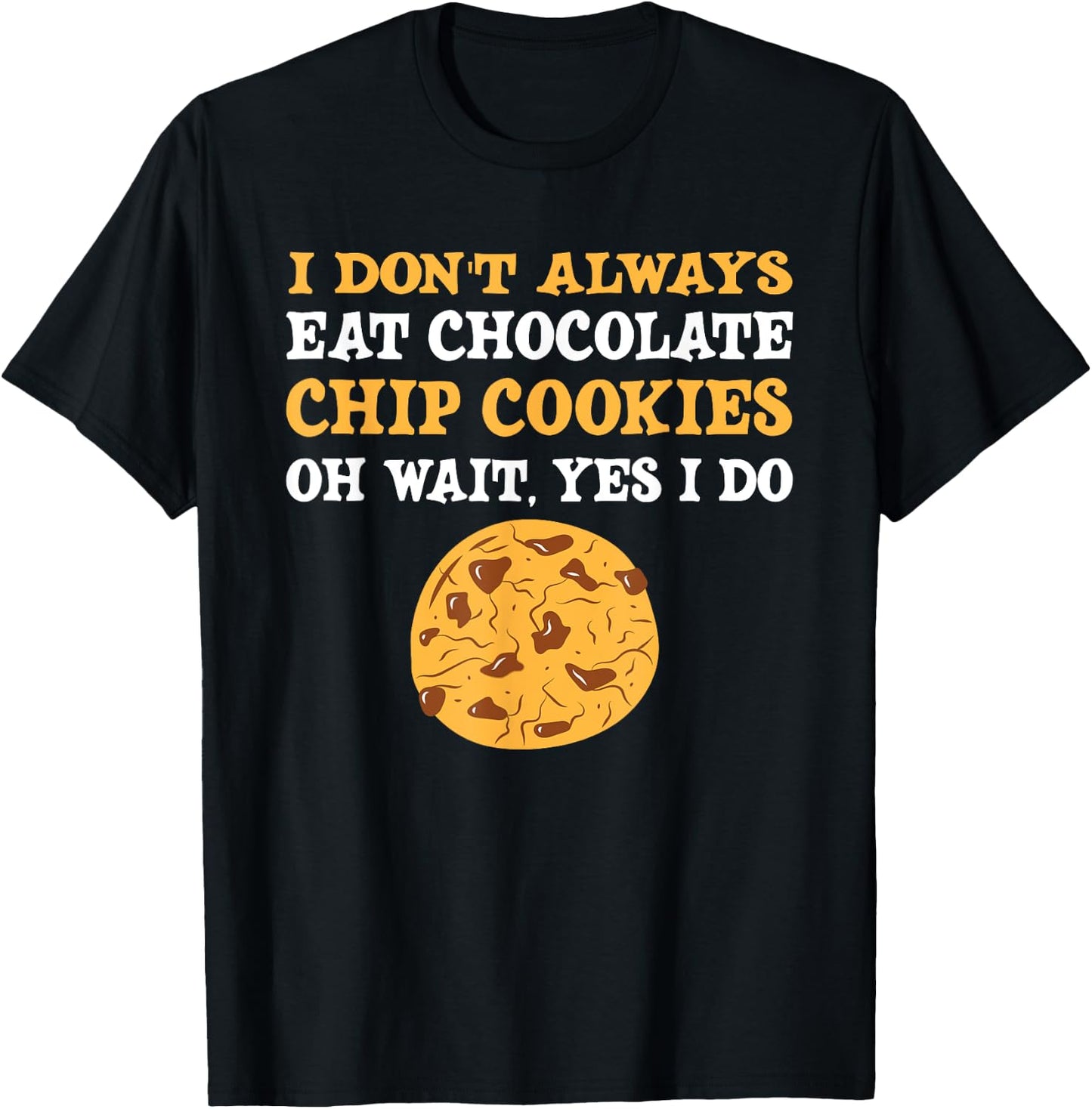 Funny Chocolate Chip Cookies Lover Costume T-Shirt - T-Shirt | Black