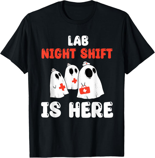 Lab Night Shift Is Here Laboratory Halloween Costume T-Shirt - T-Shirt | Black