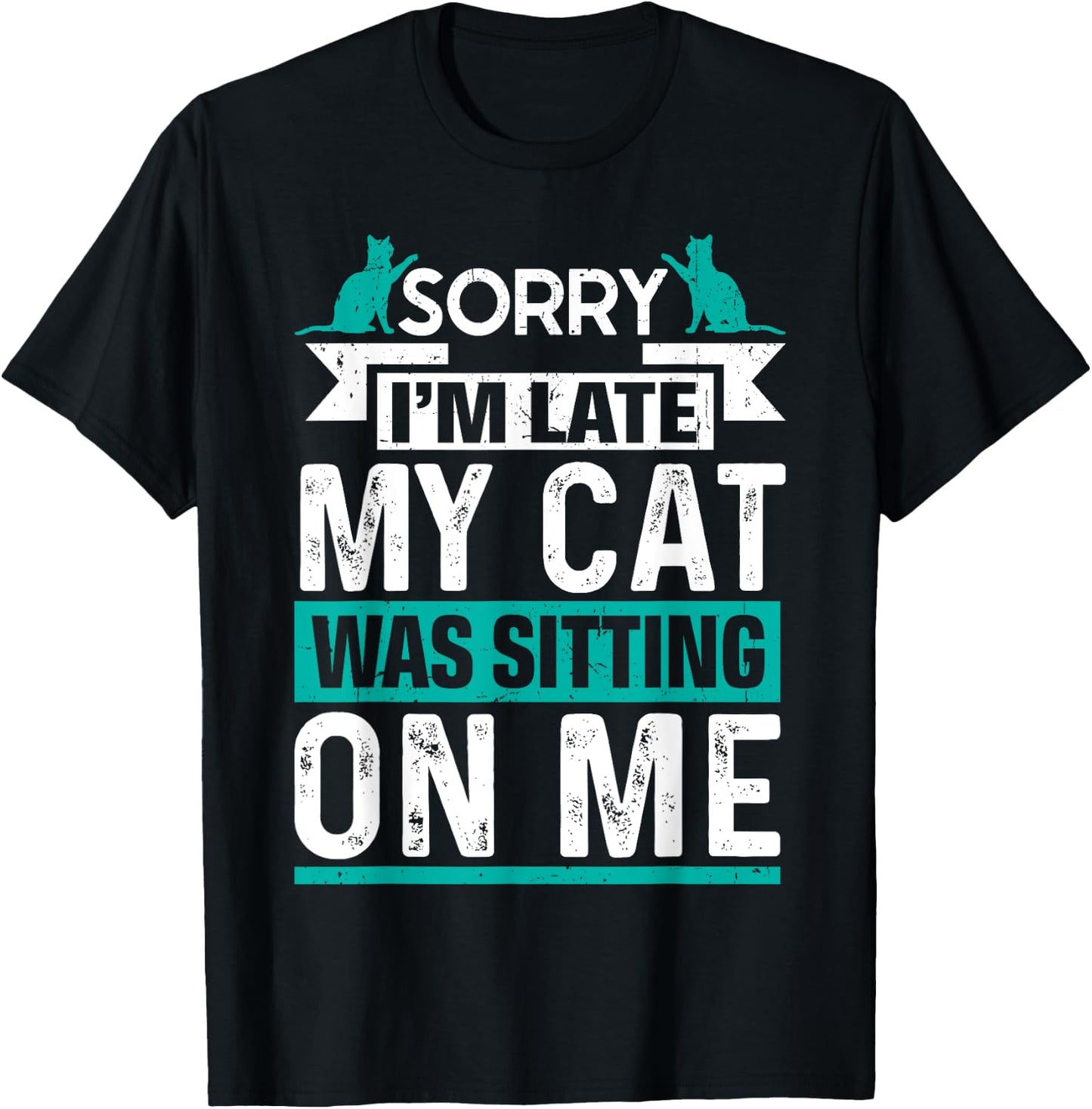 My Cat Was Sitting on Me Cat Owner Joke Funny Cat Lover T-Shirt - T-Shirt | Black