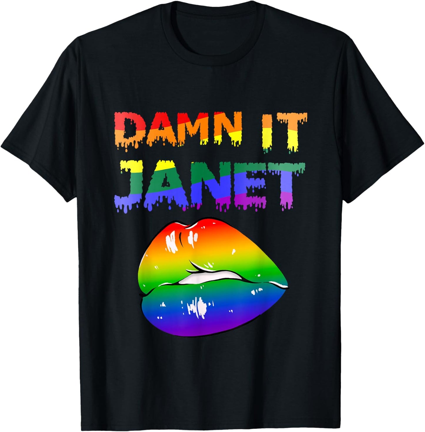 Damn It Janet with Rainbow Lips of Pleasure . T-Shirt - T-Shirt | Black