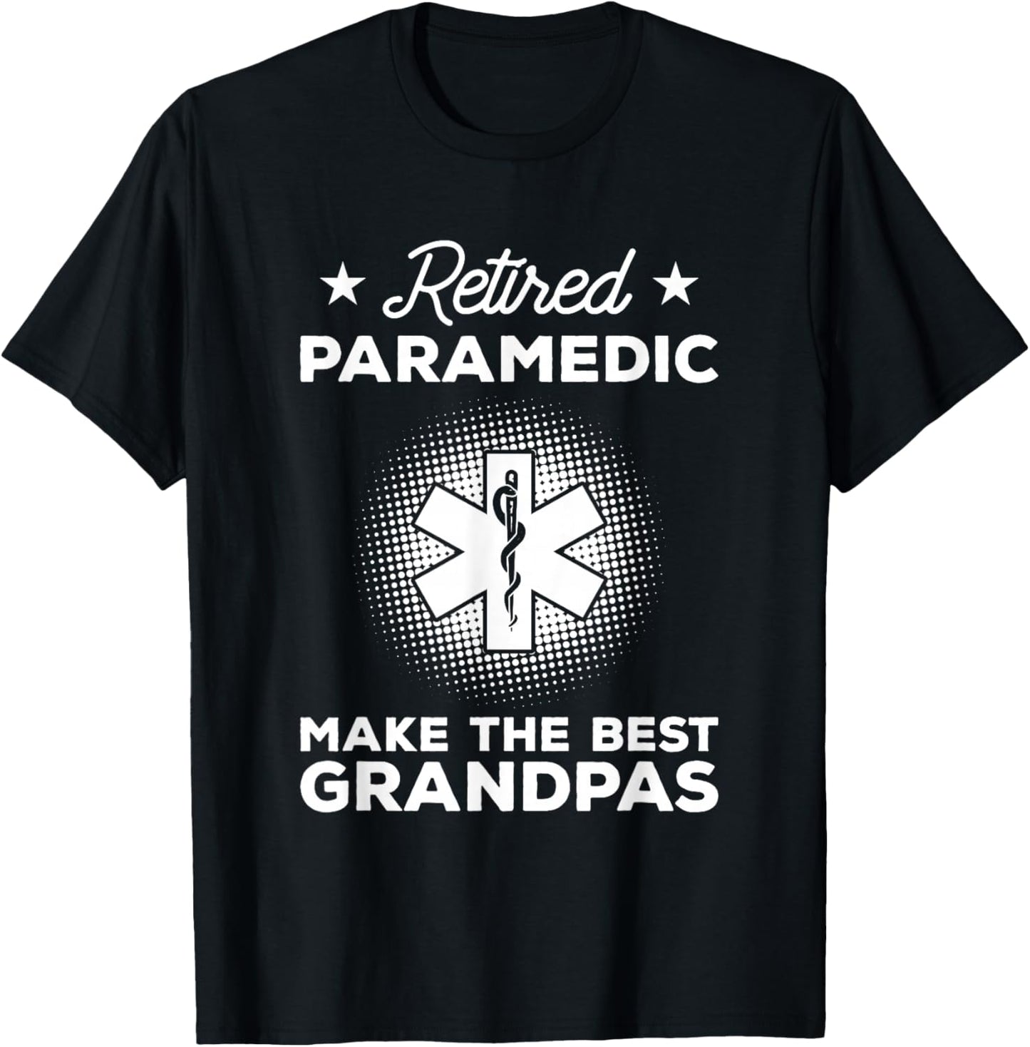 Retired Paramedic Make The Best Grandpas Emt T-Shirt - T-Shirt | Black