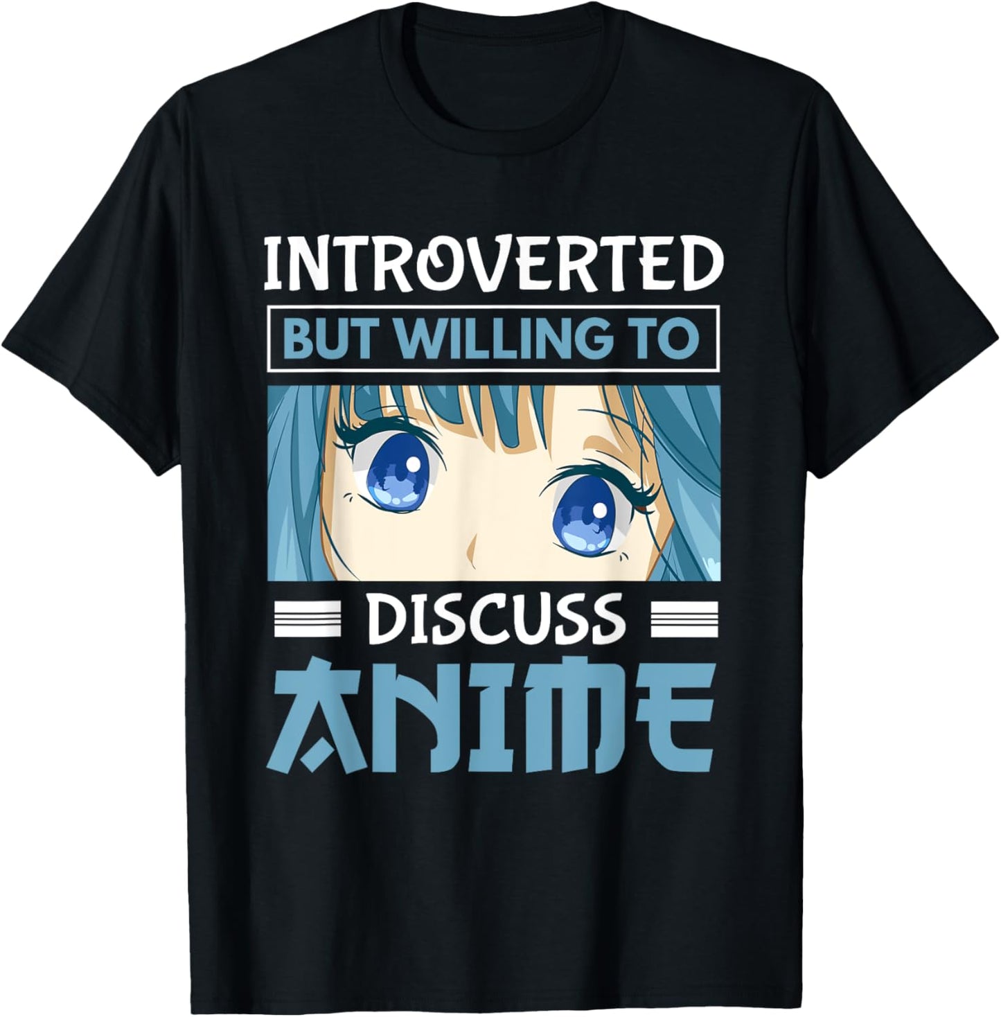 Japan Anime Manga Introverted But Willing To Discuss Anime T-Shirt - T-Shirt | Black