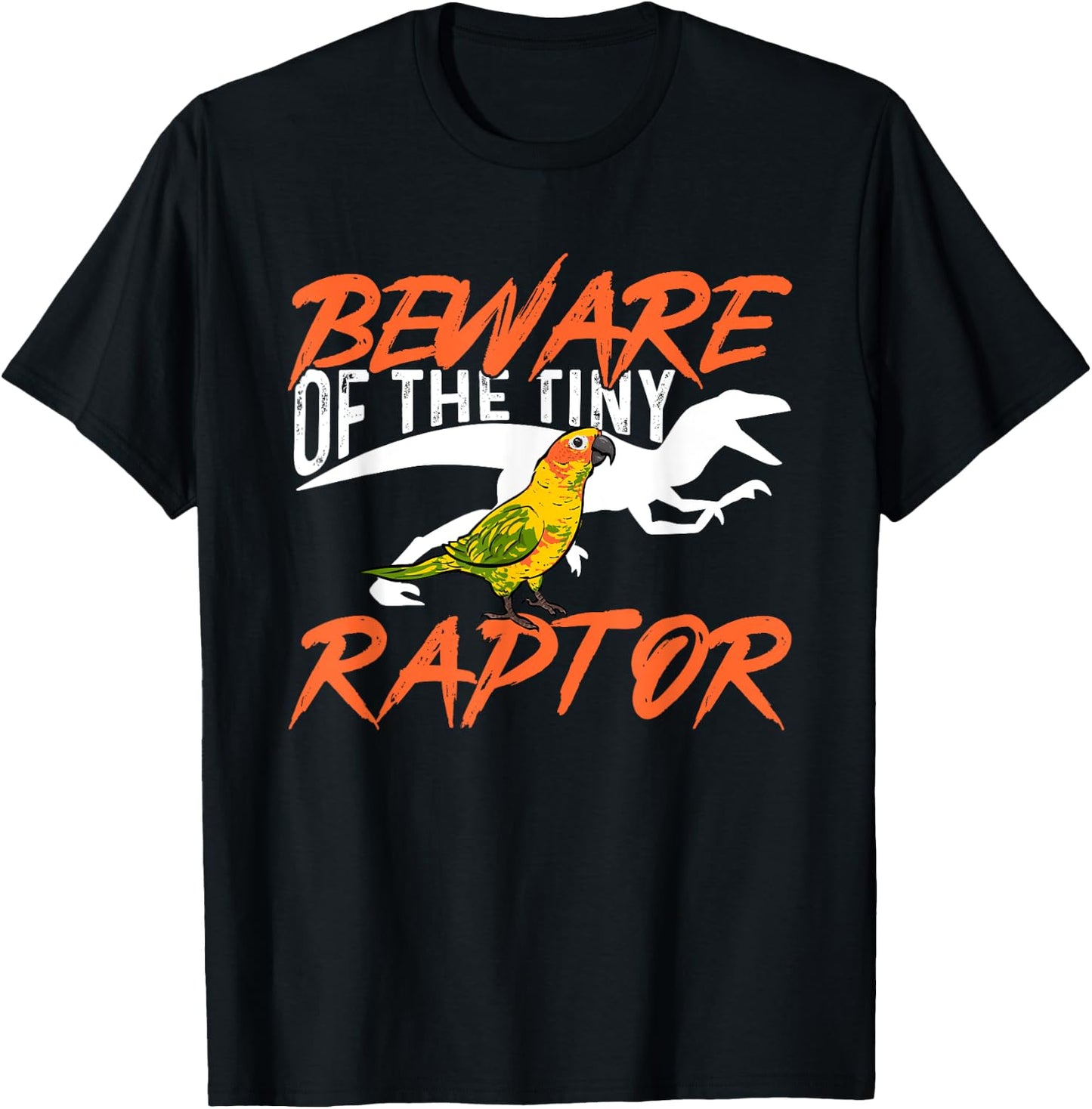 Sun Conure Beware Of The Tiny Raptor Parrot Bird Conure T-Shirt - T-Shirt | Black