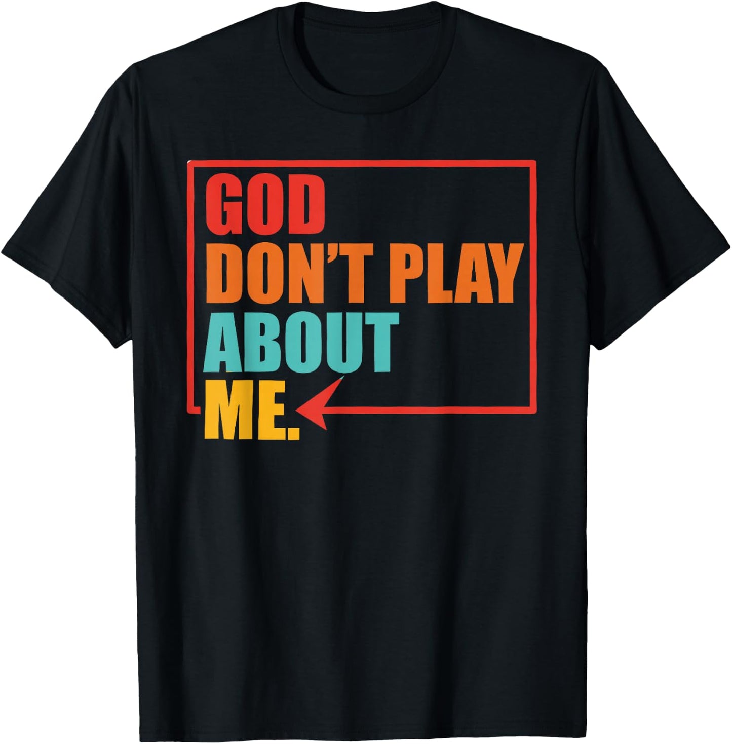 God Don't Play About Me Vintage Apparel T-Shirt - T-Shirt | Black