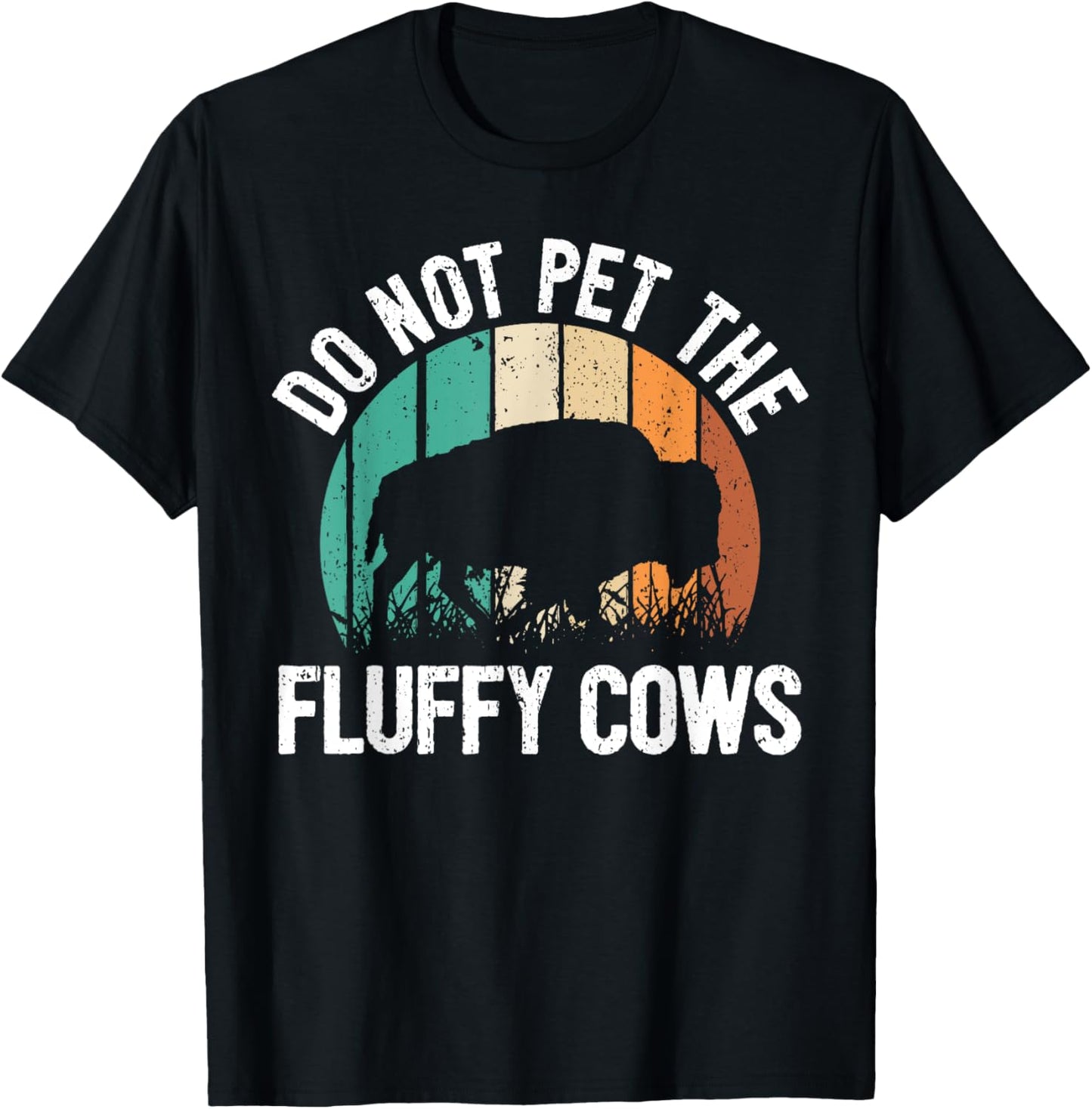 Funny Bison Quote I Do Not Pet The Fluffy Cows I Bison T-Shirt - T-Shirt | Black
