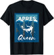 Apres Ski Queen Design for Skiers Apres Ski T-Shirt - T-Shirt | Black
